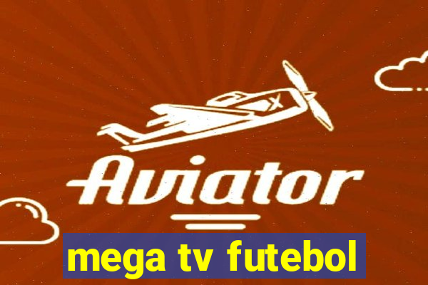 mega tv futebol